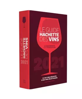 Couverture du produit · Le Guide Hachette des Vins 2021: 35 000 vins dégustés, 8 000 vins sélectionnés