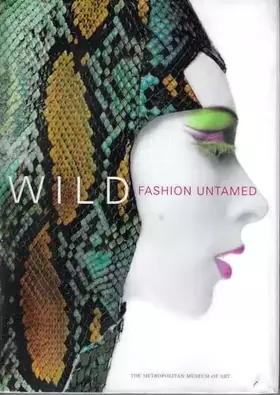 Couverture du produit · Wild: Fashion Untamed (Metropolitan Museum of Art Series)