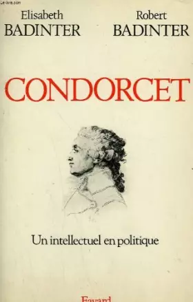 Couverture du produit · Condorcet : 1743-1794 : un intellectuel en politique