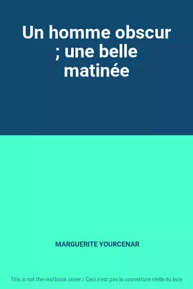 Couverture du produit · Un homme obscur  une belle matinée