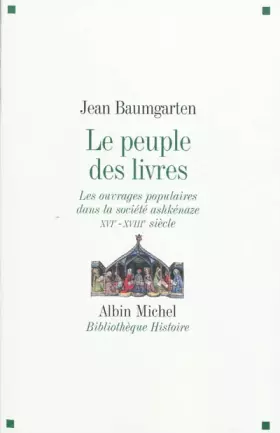 Couverture du produit · Le Peuple des livres: Les ouvrages populaires dans la société ashkénaze - XVIe-XVIIIe siècle