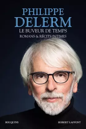 Couverture du produit · Le Buveur de temps: Romans & récits intimes