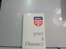 Couverture du produit · PRIER A PLAISANCE : saint est le seigneur - loué sois-tu? - communion des sai...