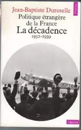 Couverture du produit · Politique étrangère de la France. la decadence : 1932-1939