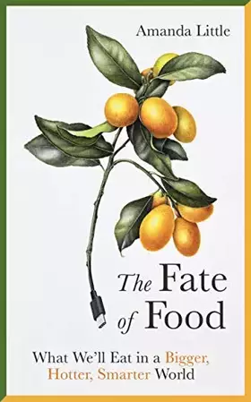 Couverture du produit · The Fate of Food: What We’ll Eat in a Bigger, Hotter, Smarter World