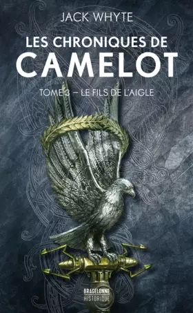 Couverture du produit · Les Chroniques de Camelot, T3 : Le Fils de l'Aigle