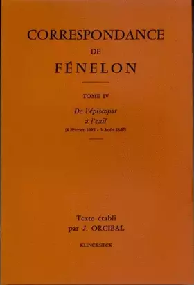 Couverture du produit · Correspondance de François de Salignac de la Mothe-Fénelon. De l'épiscopat à l'exil