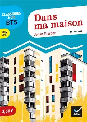 Couverture du produit · Dans ma maison (programme BTS 2022-2023): anthologie pour l'épreuve de culture générale et expression au BTS
