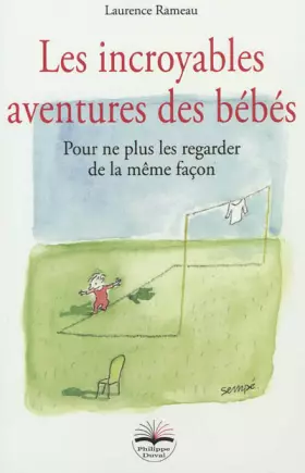 Couverture du produit · Les incroyables aventures des bébés: Pour ne plus les regarder de la même façon