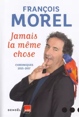 Couverture du produit · Jamais la même chose: Chroniques 2015 - 2017