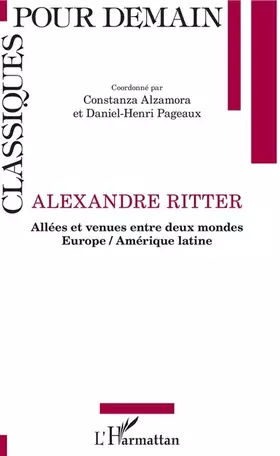Couverture du produit · ALEXANDRE RITTER: Allées et venues entre deux mondes Europe / Amérique latine