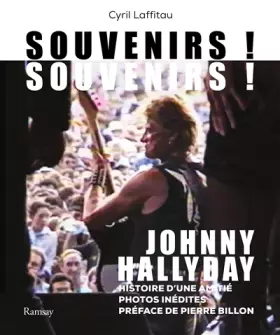 Couverture du produit · Johnny Hallyday - Souvenirs ! souvenirs !: Histoire d'une amitié, photos inédites