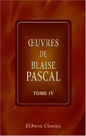 Couverture du produit · Œuvres de Blaise Pascal: Tome 4 (French Edition)