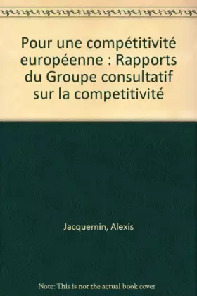 Couverture du produit · Pour une compétitivité européenne. Rapports du Groupe Consultatif sur la Compétitivité