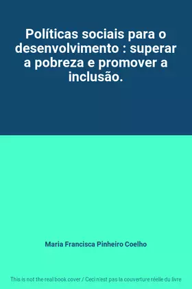 Couverture du produit · Políticas sociais para o desenvolvimento : superar a pobreza e promover a inclusão.