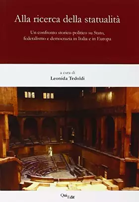 Couverture du produit · Alla ricerca della statualità. Un confronto storico-politico su Stato, federalismo e democrazia in Italia e in Europa
