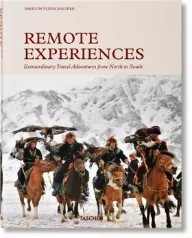 Couverture du produit · Remote Experiences. Extraordinary Travel Adventures from North to South