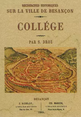 Couverture du produit · Recherches historiques sur la Ville de Besançon. Collége (HISTORIA)