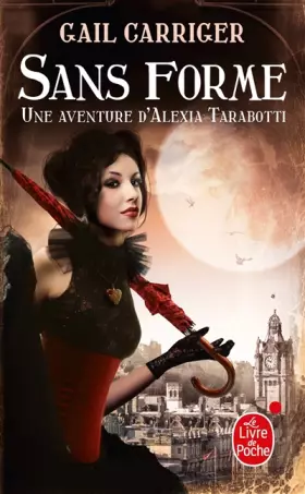 Couverture du produit · Sans forme (Le Protectorat de l'ombrelle, Tome 2)