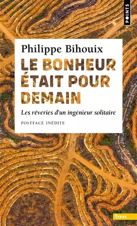 Couverture du produit · Le Bonheur était pour demain (Postface inédite): Les rêveries d'un ingénieur solitaire