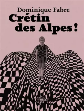 Couverture du produit · Crétin des Alpes !