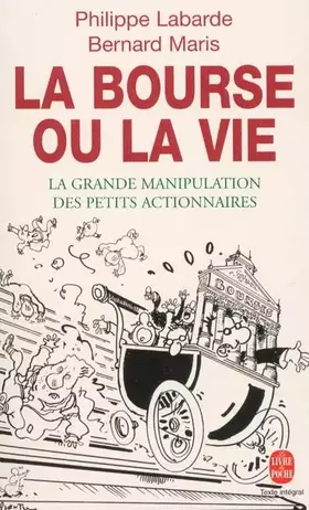 Couverture du produit · La bourse ou la vie. La grande manipulation des petits actionnaires