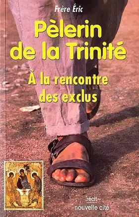 Couverture du produit · PELERIN DE LA TRINITE. A la rencontre des exclus