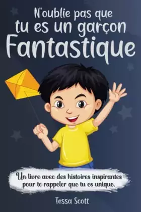 Couverture du produit · N’oublie pas que tu es un garçon fantastique: Un livre pour les enfants pour développer les talents et l’autonomie | Des histoi