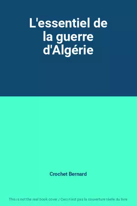 Couverture du produit · L'essentiel de la guerre d'Algérie