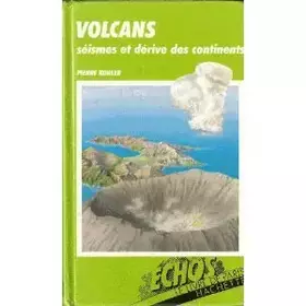 Couverture du produit · Volcans, séismes et dérive des continents (Échos)