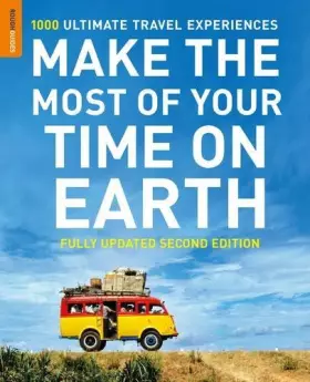 Couverture du produit · Make The Most Of Your Time On Earth: 1000 Ultimate Travel Experiences