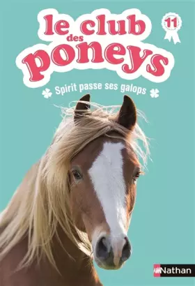 Couverture du produit · Le club des poneys : Spirit passe ses galops