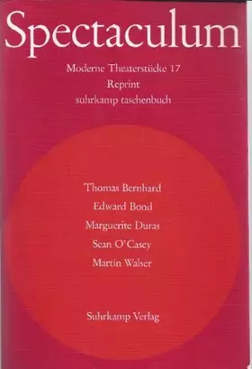 Couverture du produit · Spectaculum 17. Fünf moderne Theaterstücke. Reprint. [THOMAS BERNHARD, Ein Fest für Boris. EDWARD BOND, Lear. MARGUERITE DURAS,