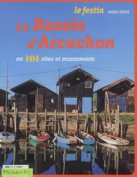 Couverture du produit · LE BASSIN D'ARCACHON EN 101 SITES ET MONUMENTS