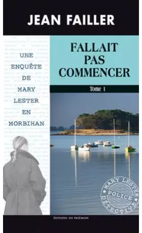 Couverture du produit · Une enquête de Mary Lester, Tome 51 : Fallait pas commencer : Tome 1