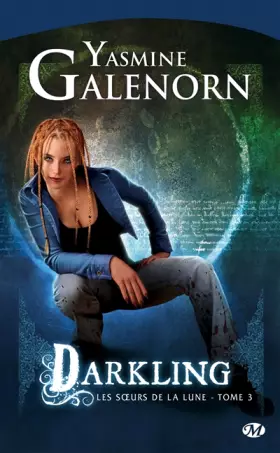 Couverture du produit · Les Soeurs de la lune, tome 3 : Darkling
