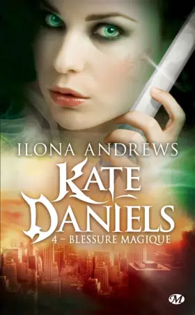 Couverture du produit · Kate Daniels, Tome 4 : Blessure magique