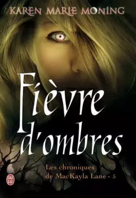 Couverture du produit · Chroniques de MacKayla Lane, Tome 5 : Fièvre d'ombres