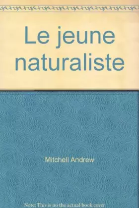 Couverture du produit · Le jeune naturaliste