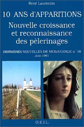 Couverture du produit · 10 ans d'apparitions : Nouvelle croissance et reconnaissance des pèlerinages: Dernières nouvelles de Medjugorje n°10, juin 1991