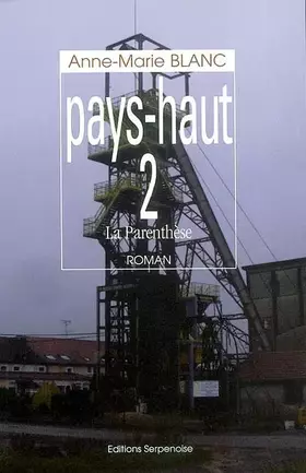 Couverture du produit · Pays-Haut Dits et récits 1939-1989: Tome 2, La parenthèse