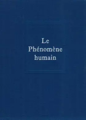 Couverture du produit · Oeuvres, tome 1 : Le Phénomène humain