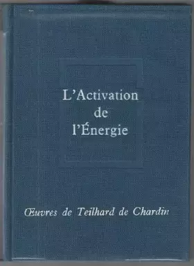 Couverture du produit · Oeuvres de Pierre Teilhard de Chardin, tome 7 : L'activation de l'énergie