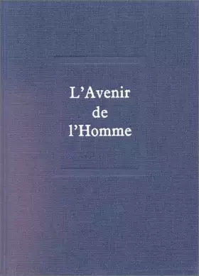 Couverture du produit · Oeuvres, tome 5. L'Avenir de l'homme