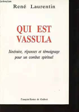 Couverture du produit · Qui est vassula ? : Itinéraire , réponses et témoignage pour un combat spirituel