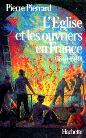 Couverture du produit · L'Eglise et les ouvriers en France, 1840-1940