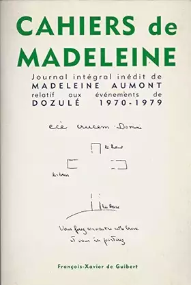 Couverture du produit · Cahiers de Madeleine. Journal intégral inédit de Madeleine Aumont relatif aux événements de Dozulé 1970 - 1979.