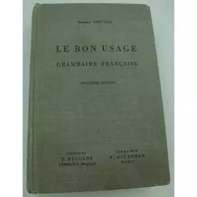 Couverture du produit · Maurice Grévisse. Le Bon usage : Cours de grammaire française et de langage français. Préface de Fernand Desonay. 5e édition