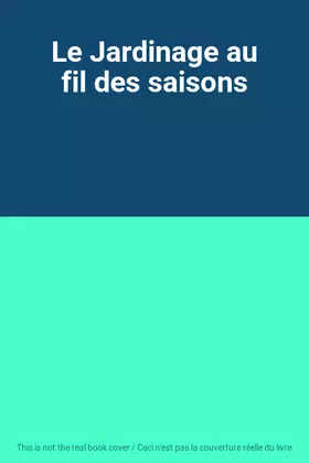 Couverture du produit · Le Jardinage au fil des saisons
