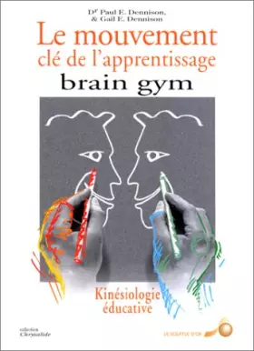 Couverture du produit · Brain Gym : Le Mouvement, clé de l'apprentissage